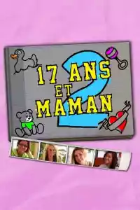 Jaquette : 17 ans et maman 2