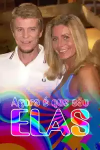 Affiche de la série Agora é Que São Elas