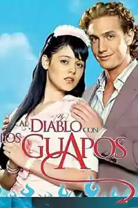 Affiche de la série Al diablo con los guapos