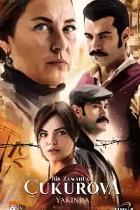 Affiche de la série Bir Zamanlar Çukurova