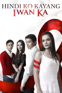 Affiche de la série Hindi Ko Kayang Iwan Ka