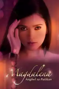 Affiche de la série Magdalena: Anghel sa Putikan
