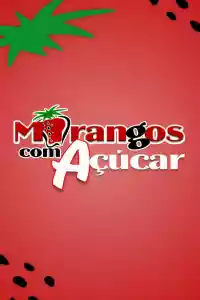 Affiche de la série Morangos com Açúcar