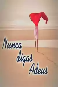 Affiche de la série Nunca Digas Adeus