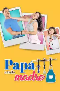 Affiche de la série Papá a Toda Madre
