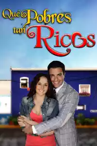 Affiche de la série Qué pobres tan ricos
