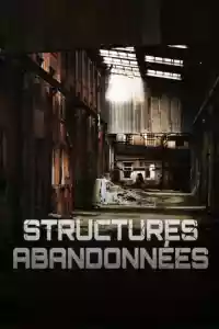 Affiche de la série Structures abandonnées