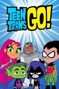 Affiche de la série Teen Titans Go !