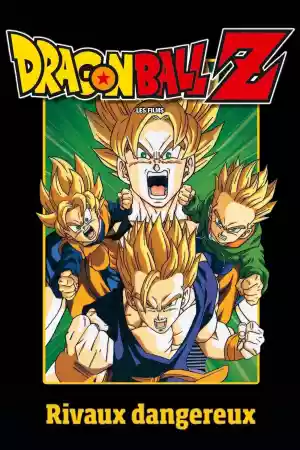Affiche du film Dragon Ball Z - Rivaux dangereux