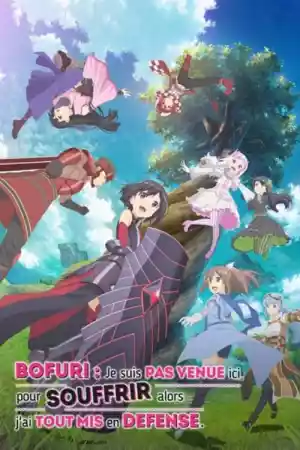 Affiche de la série BOFURI : Je suis pas venue ici pour souffrir alors j'ai tout mis en défense