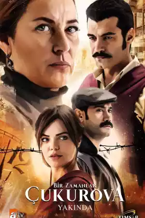 Affiche de la série Bir Zamanlar Çukurova