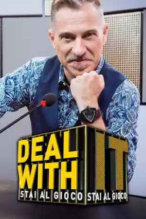 Affiche de la série Deal with it - Stai al gioco