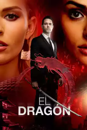 Affiche de la série El Dragón : Le retour d'un guerrier