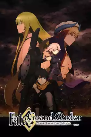 Affiche de la série Fate/Grand Order Absolute Demonic Front: Babylonia