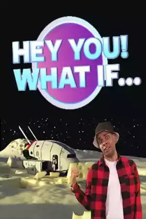 Affiche de la série Hey You! What If...
