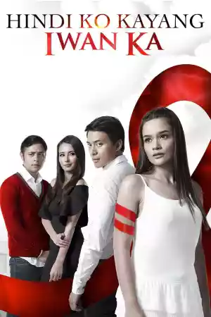 Affiche de la série Hindi Ko Kayang Iwan Ka