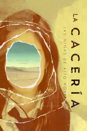 Affiche de la série La cacería: Las niñas de Alto Hospicio
