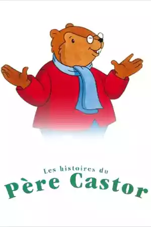 Affiche de la série Les Histoires du Père Castor