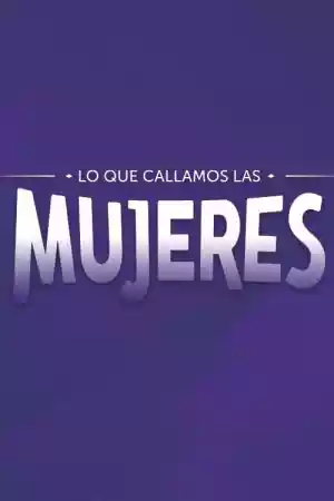 Affiche de la série Lo que callamos las mujeres