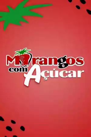Affiche de la série Morangos com Açúcar