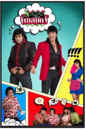Affiche de la série Nosotros los Guapos