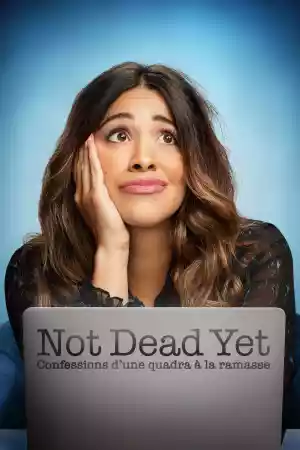 Affiche de la série Not Dead Yet : Confessions d’une quadra à la ramasse