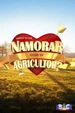Affiche de la série Quem Quer Namorar com o Agricultor?