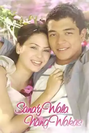 Affiche de la série Sana'y Wala Nang Wakas