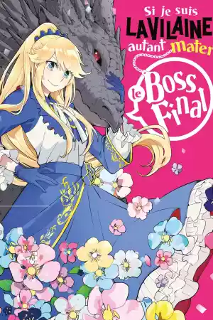 Affiche de la série Si je suis la Vilaine, autant mater le boss final