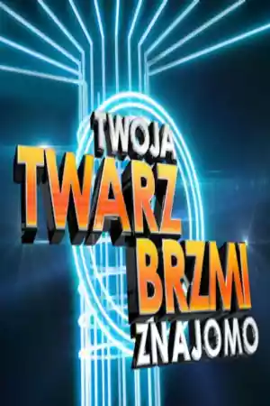 Affiche de la série Twoja Twarz Brzmi Znajomo