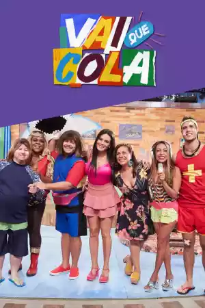 Affiche de la série Vai Que Cola